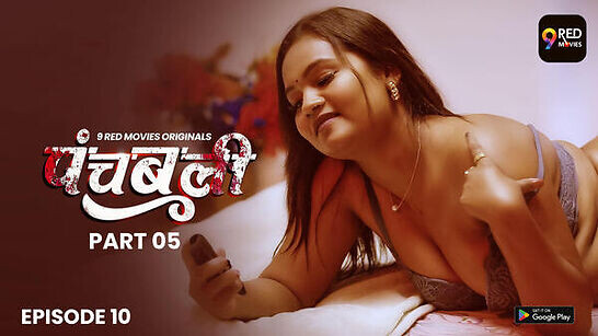 Panchbali 2025 9redmovies Ep10 Hot Web Series