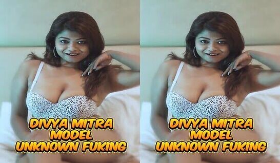 Divya Mitra Model Unknown Fuking App Content